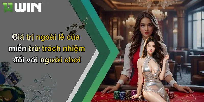 Giá trị ngoài lề của miễn trừ trách nhiệm đối với người chơi