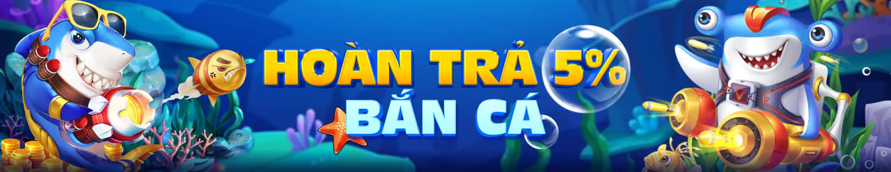 Hoàn trả 5% tại bắn cá 11win